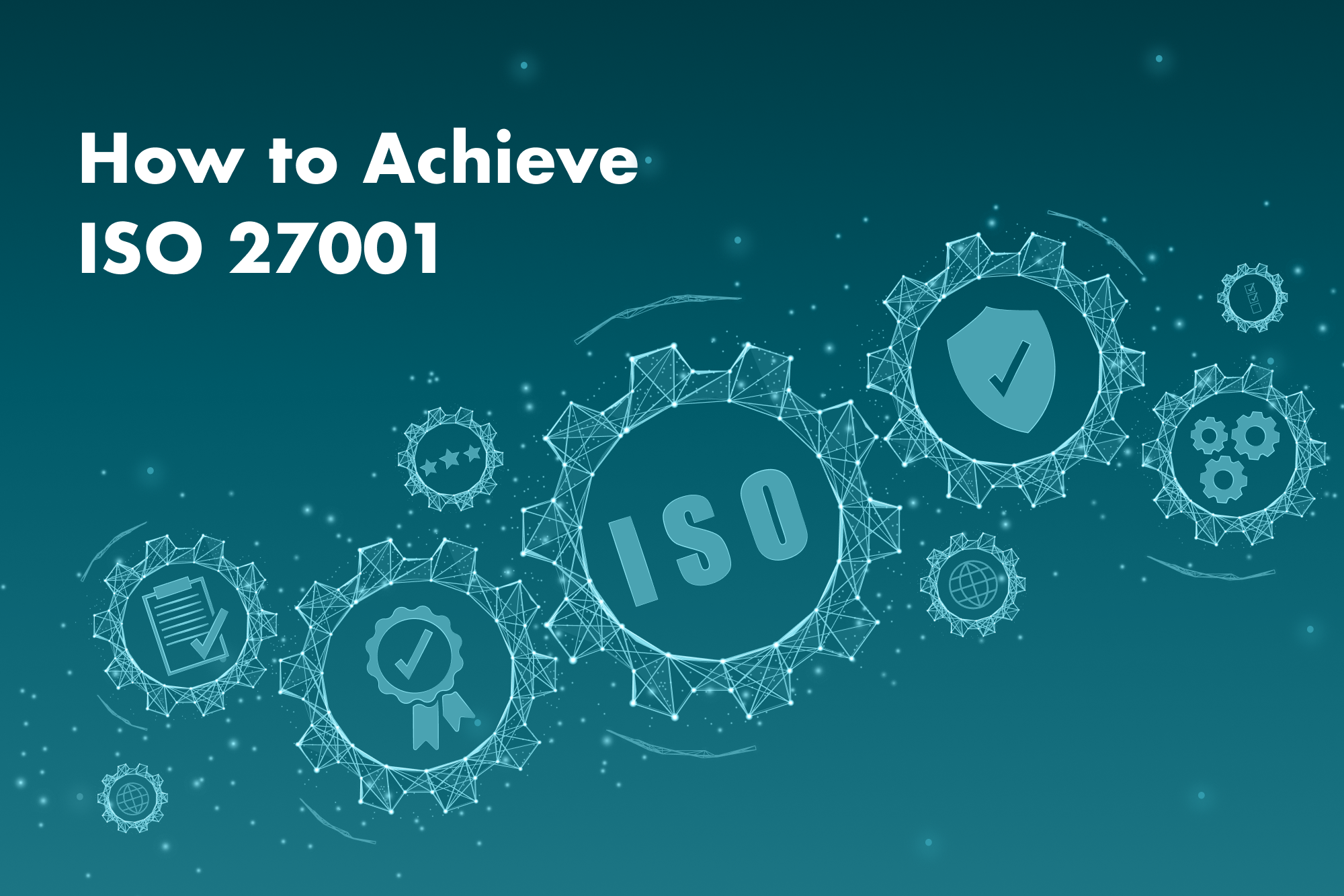 How to Achieve ISO 27001 Certification in 2026?