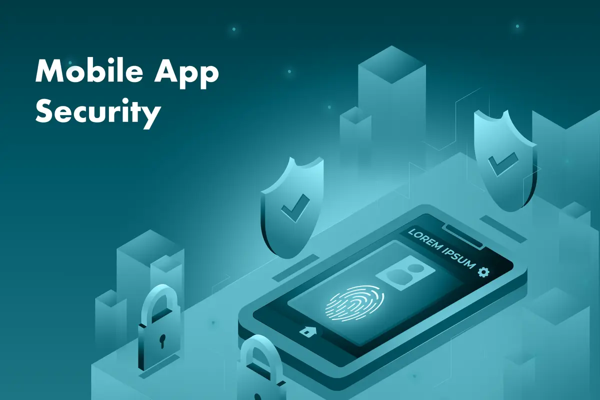 Mobile App Security: How to Protect Data and Prevent Cyber Breaches