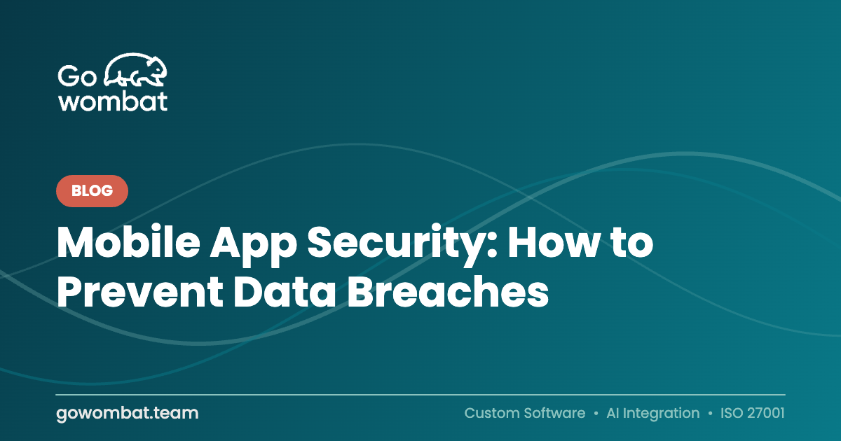 Mobile App Security: How to Prevent Data Breaches