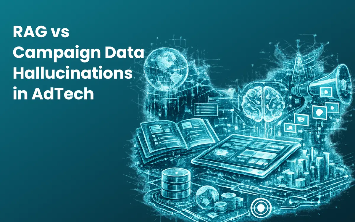 How RAG Stops AdTech Platforms from Hallucinating Campaign Data