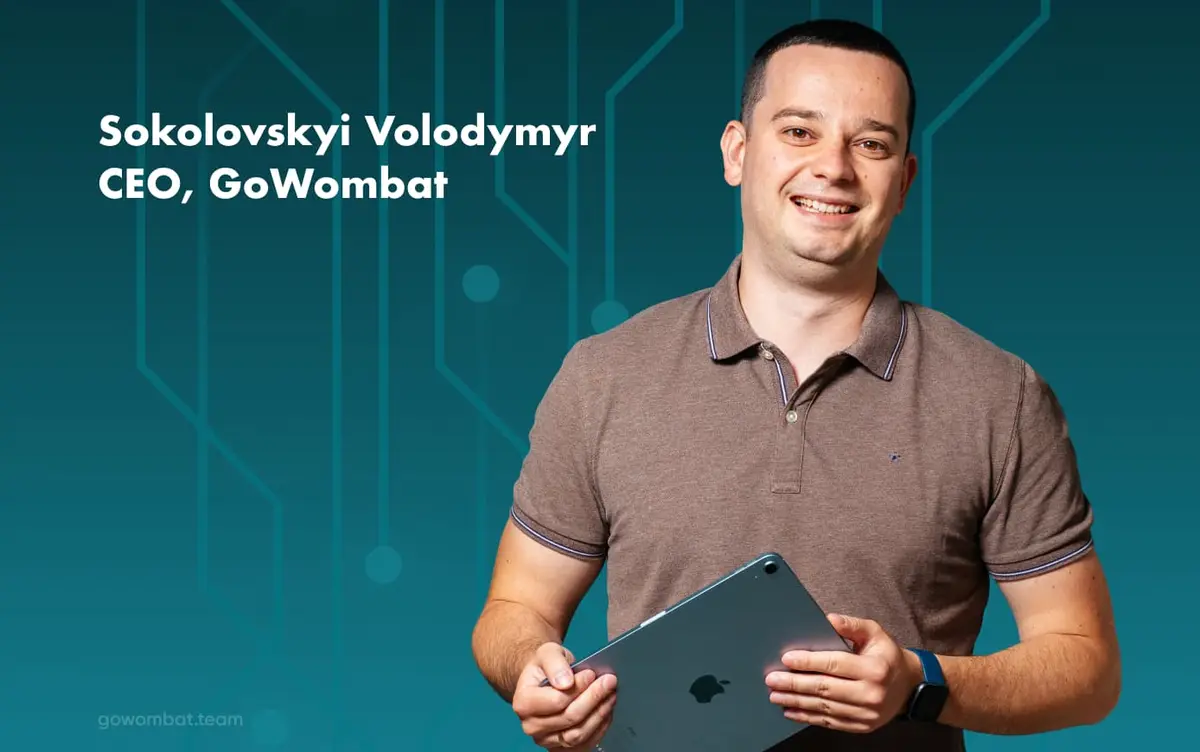 Sokolovskyi Volodymyr, CEO, Go Wombat Sokolovskyi Volodymyr, CEO, Go Wombat