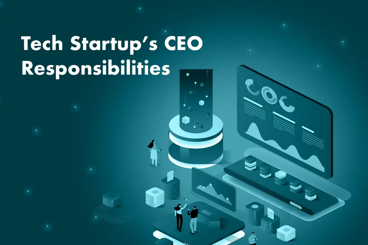 CEO Role in a Tech Startup: Responsibilities and Skills