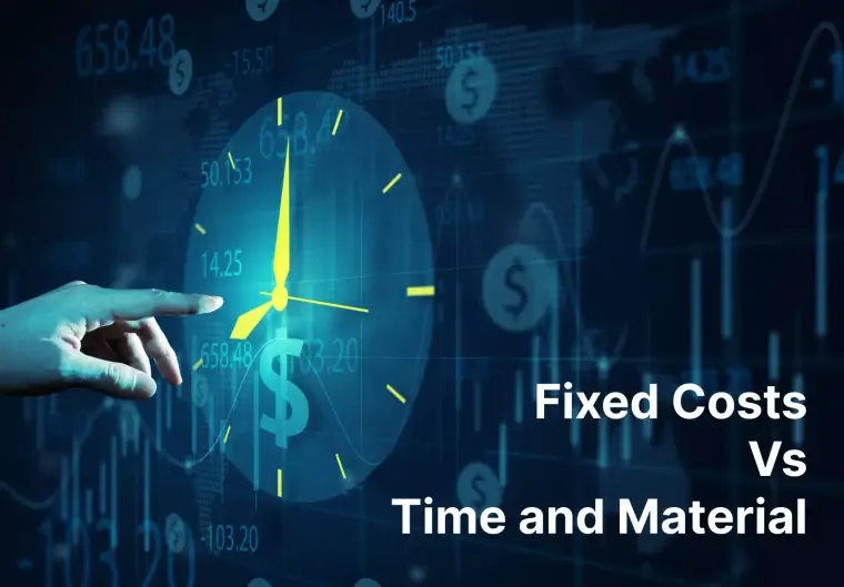 Fixed Cost Vs Time and Materials in Software Development